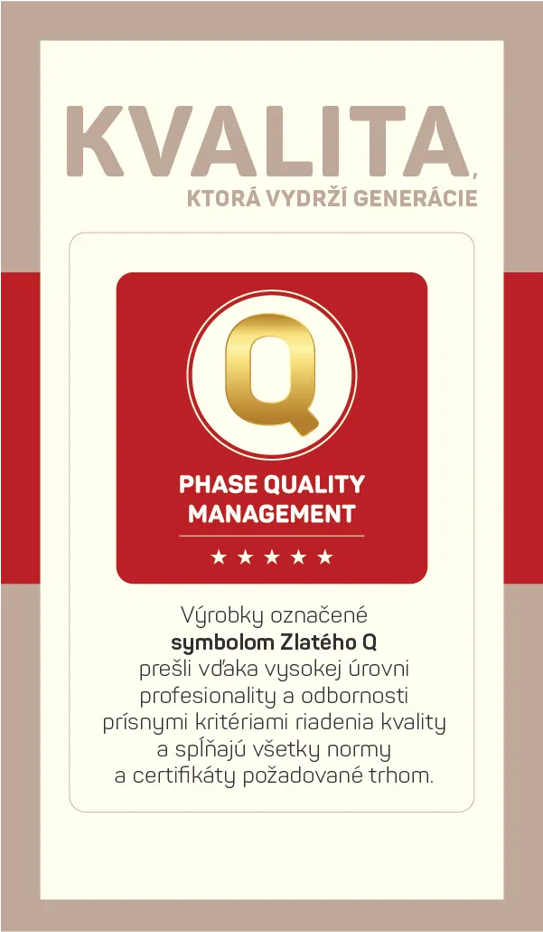 Kvalita, ktorá vzdrží generácie.